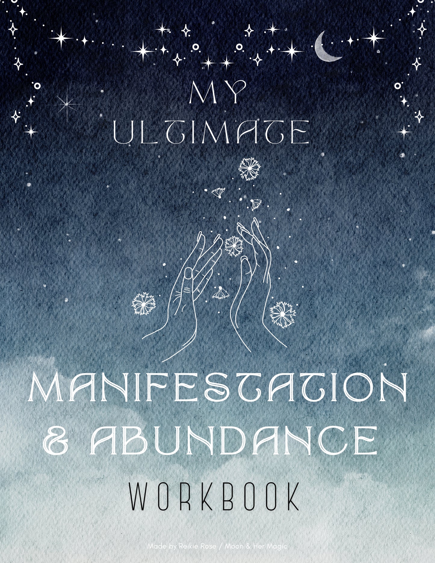 My Ultimate Manifestation & Abundance Workbook